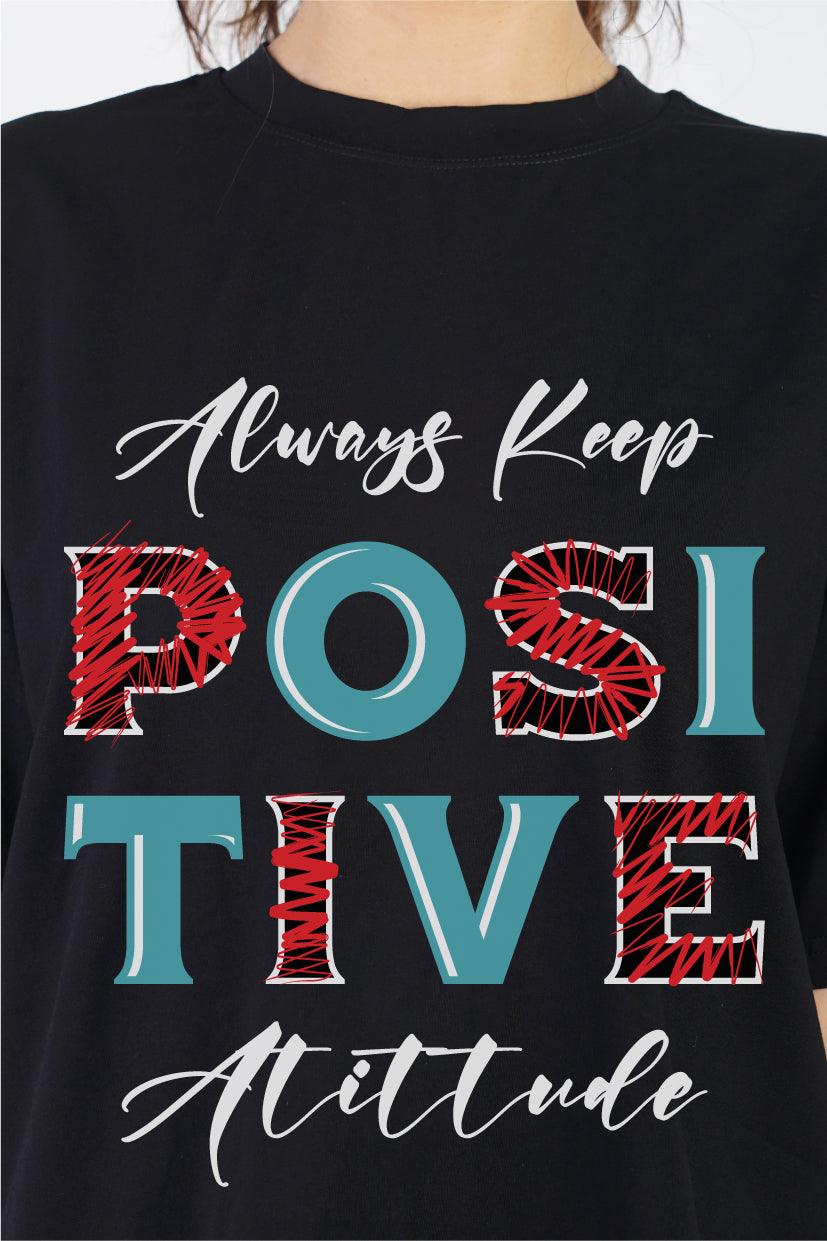 Always Keep Positive Attitude Round Neck Oversized Fit T-Shirt : Stay Stylish and Positive - The Lazy Store